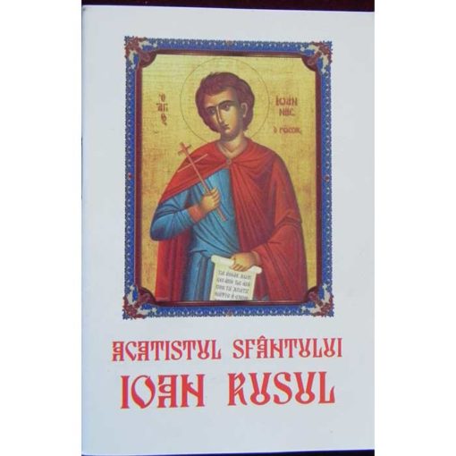 Acatistul Sfantului Ioan Rusul