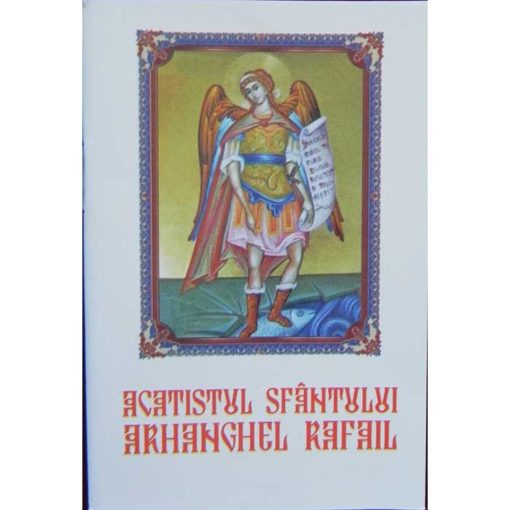 Acatistul Sfantului Arhanghel Rafail