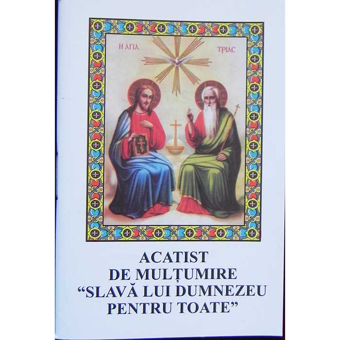 Erasure powder pantry Acatist de multumire Slava lui Dumnezeu pentru toate - Manastirea Lipnita