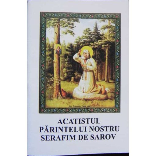 Acatistul Sfantului Serafim de Sarov
